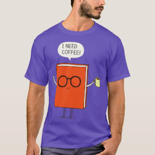 I need coffee1 T-Shirt