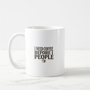I Need Coffee Before I People – Funny Introvert Co Mug