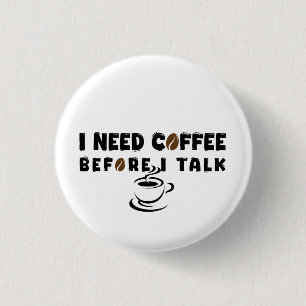 I Need Coffee Before I Talk Funny Coffee Lover Gif 3 Cm Round Badge