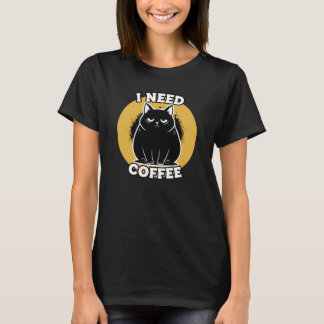 I Need Coffee Cat Humor T-Shirt