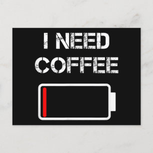 I need coffee funny coffee cups battery beans coff holiday postcard