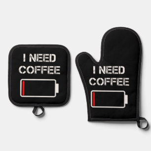 I need coffee funny coffee cups battery beans coff oven mitt & pot holder set