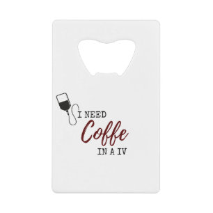 I NEED COFFEE IN A IV