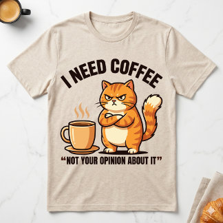 I Need Coffee Not Your Opinion Grumpy Orange Cat T-Shirt