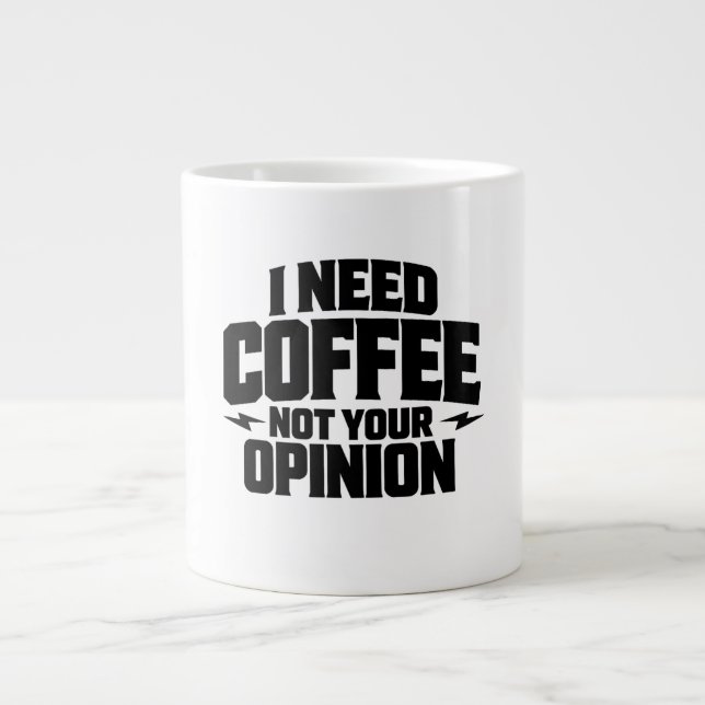 I Need Coffee Not Your Opinion Typography Design  Large Coffee Mug (Front)