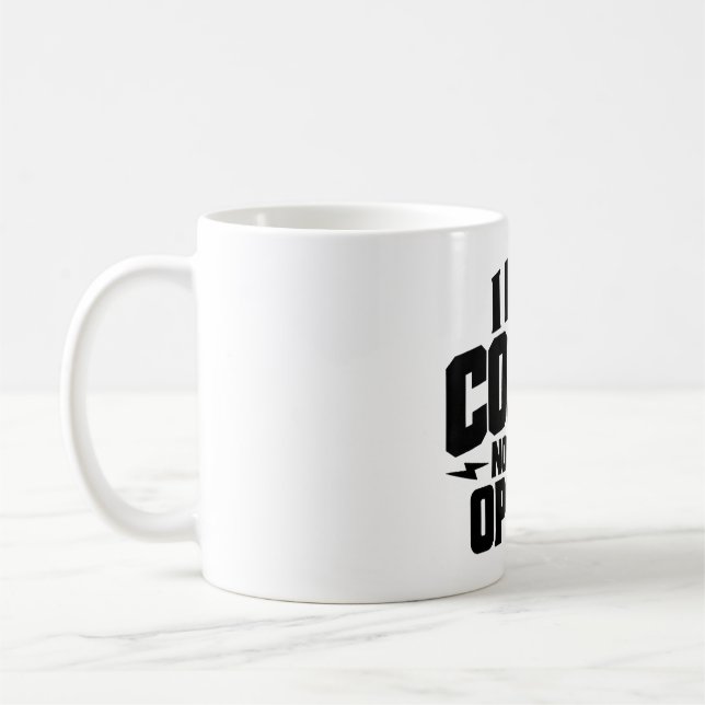 I Need Coffee Not Your Opinion Typography Design  Mug (Left)