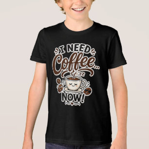 I Need Coffee Now Funny Coffee Lover Gift for Kids Tri-Blend Shirt