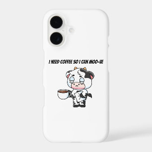 I Need Coffee So I Can Moo-ve   Funny Phone Case