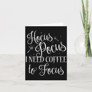 I need Coffee to Focus Funny Halloween Shirt Card