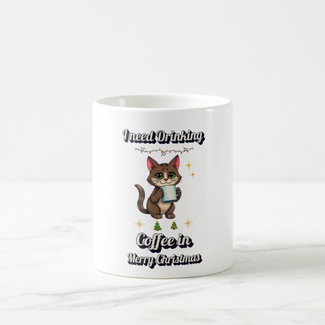 I Need Drinking Coffee in Merry Christmas Mug (Center)