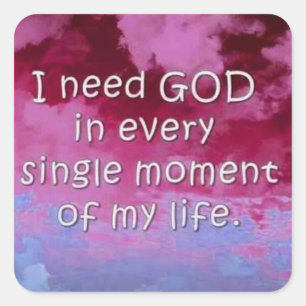 I need God Square Stickers, Glossy Sticker
