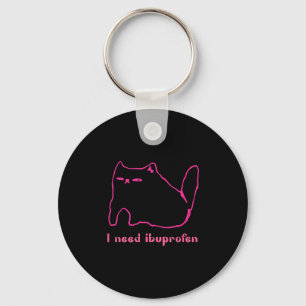 I Need Ibuprofen Funny Cat Uni Gift Tee Men Women  Key Ring