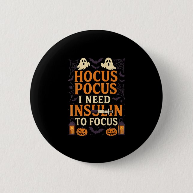 I Need Insulin To Focus Soky Halloween  6 Cm Round Badge (Front)
