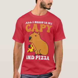 I need Is Capy and Pizza Design Capybara  T-Shirt