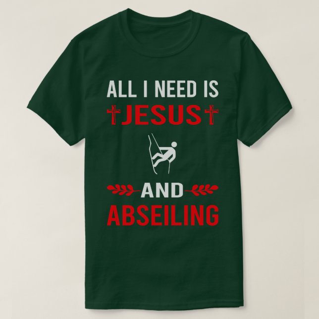 I Need Jesus And Abseiling Abseil T-Shirt (Design Front)