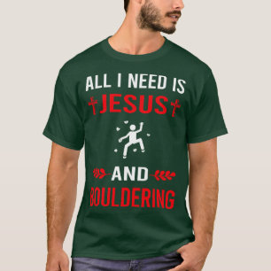 I Need Jesus And Bouldering Rock Climbing T-Shirt