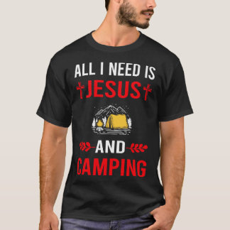 I Need Jesus And Camping Camp Camper T-Shirt