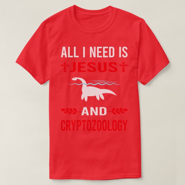 I Need Jesus And Cryptozoology Cryptid Cryptids T-Shirt (Design Front)