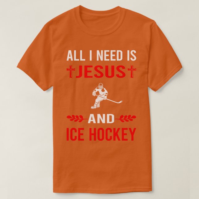 I Need Jesus And Ice Hockey T-Shirt (Design Front)