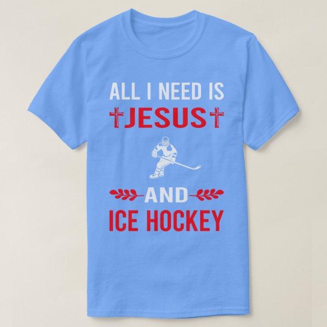 I Need Jesus And Ice Hockey T-Shirt (Design Front)