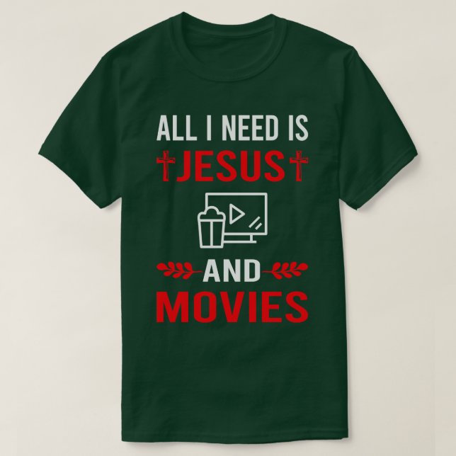 I Need Jesus And Movies T-Shirt (Design Front)