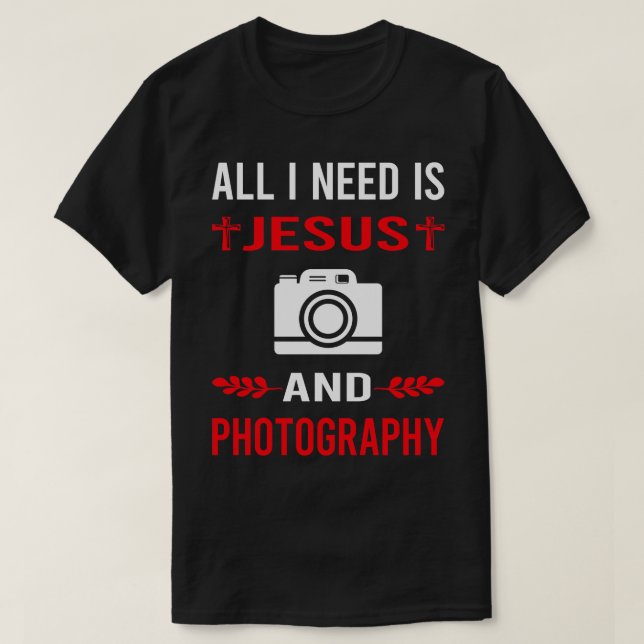 I Need Jesus And Photography Photographer Camera T-Shirt (Design Front)
