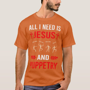 I Need Jesus And Puppetry Puppet Puppets T-Shirt