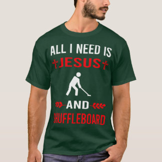 I Need Jesus And Shuffleboard T-Shirt
