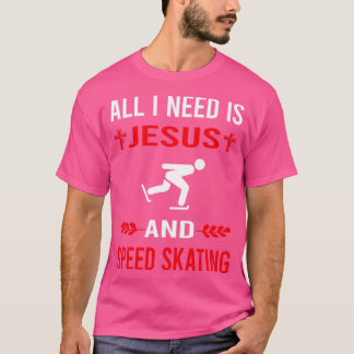 I Need Jesus And Speed Skating Skate Skater T-Shirt
