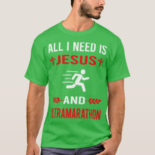 I Need Jesus And Ultramarathon Ultra Distance Runn T-Shirt