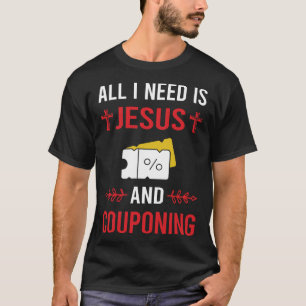 I Need Jesus Couponing Coupon Coupons Couponer T-Shirt