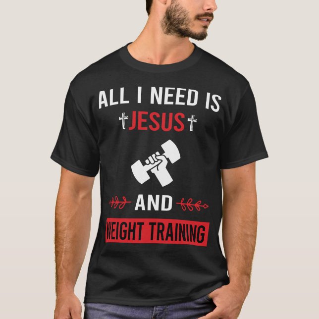 I Need Jesus Weight Training T-Shirt (Front)