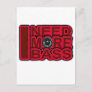 I NEED MORE BASS-Dubstep-DnB-DJ-Hip Hop-Club Postcard