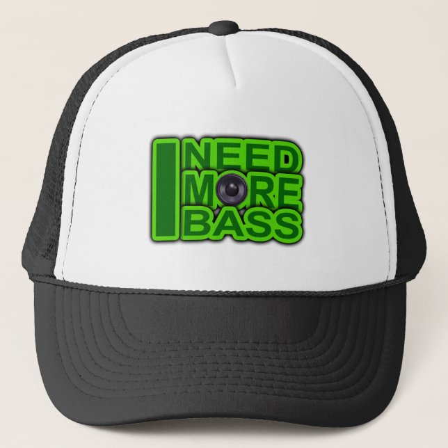 I NEED MORE BASS green -Dubstep-DnB-Hip Hop-Crunk Trucker Hat (Front)