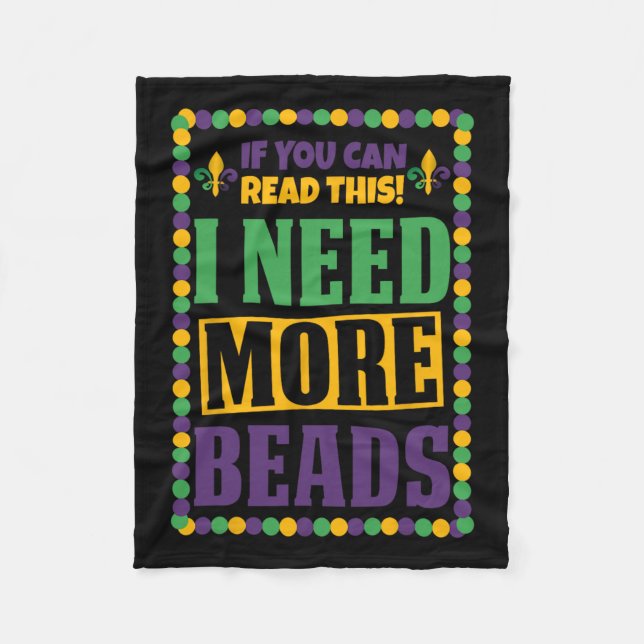 I Need More Beads Funny Mardi Gras  Fleece Blanket (Front)