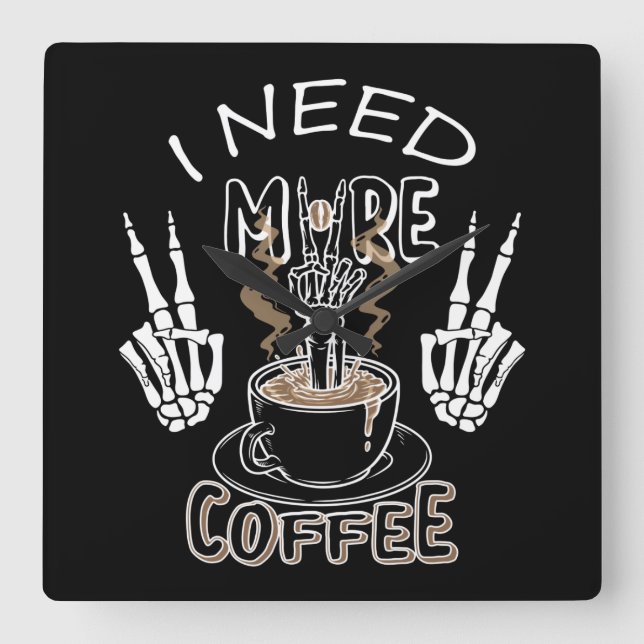 I need more coffee gifts for halloween square wall clock (Front)