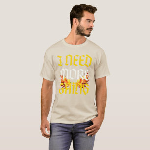 i need more gains slogan with fenix T-Shirt