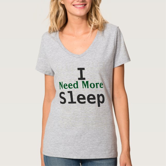 "I Need More Sleep" T-Shirt (Front)