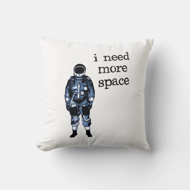 I Need More Space Astronaut Cushion (Front)
