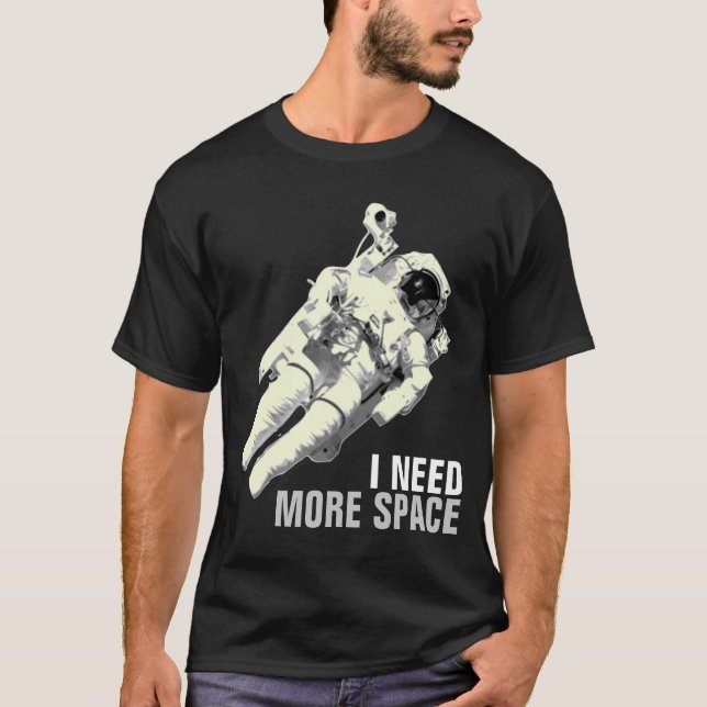 I need more space Astronaut Shirt graphic tee (Front)
