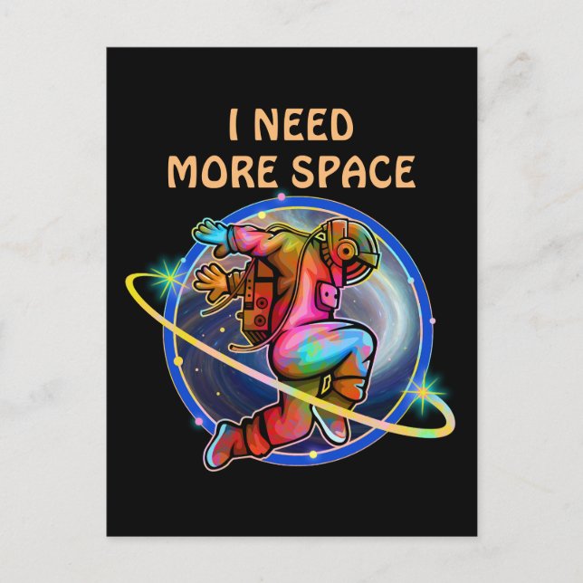 I NEED MORE SPACE CUSTOM ASTRONAUT GALAXY POSTCARD (Front)
