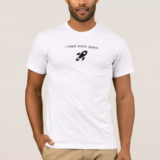 I Need More Space – Funny Astronaut T-Shirt