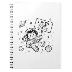 I Need More Space Funny Cat Astronaut Notebook