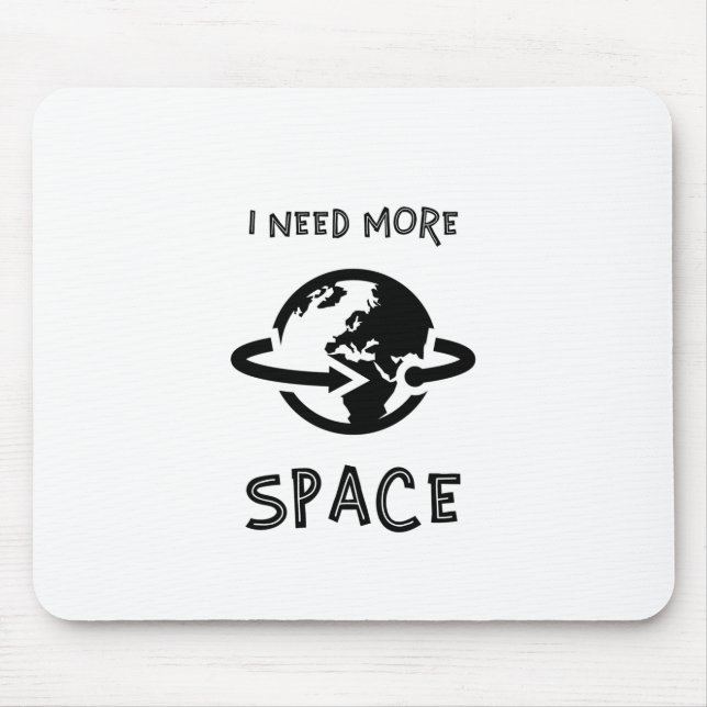 I Need More Space Mouse Pad (Front)