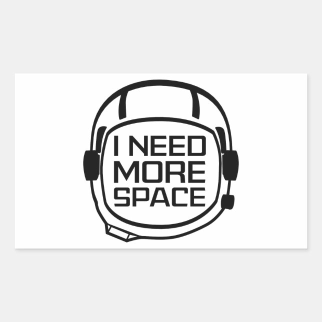 I Need More Space Rectangular Sticker (Front)