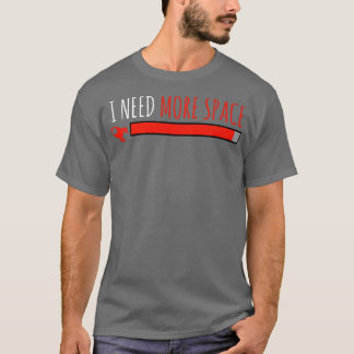 I Need More Space Rocket Universe  T-Shirt