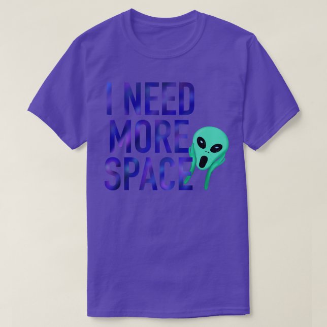 I need more Space T-Shirt (Design Front)