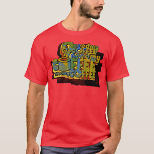 I Need My Coffee T-Shirt