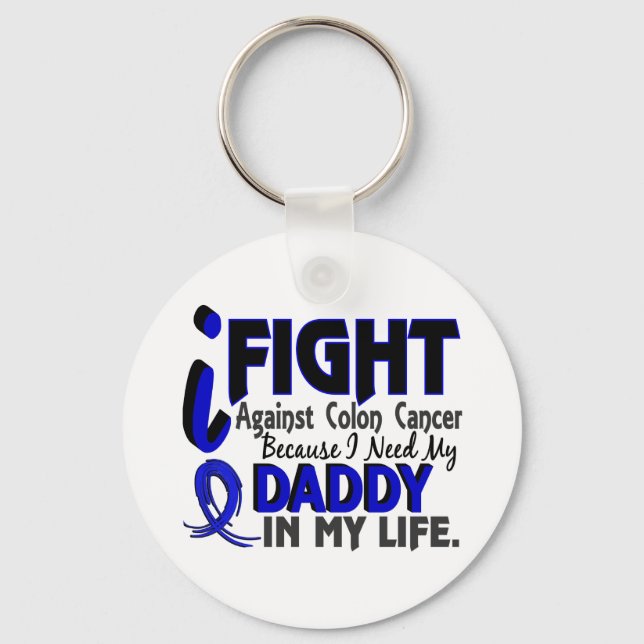 I Need My Daddy Colon Cancer Key Ring (Front)