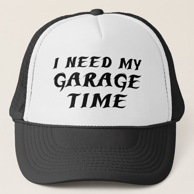 I Need My Garage Time Coffee Mug Trucker Hat (Front)